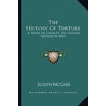 thumbnail image 1 of The History Of Torture: A Study Of Cruelty, The Ugliest Impulse In Man Paperback 1163197823 9781163197820 Joseph McCabe, 1 of 1