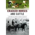 thumbnail image 1 of The History Press Cracker Horses and Cattle: A History of Florida's Heritage Breeds, (Paperback), 1 of 1
