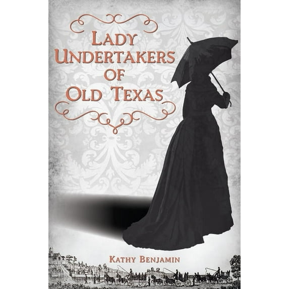 The History Press: Lady Undertakers of Old Texas (Paperback)
