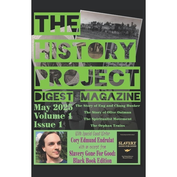 The History Project Digest Magazine 2025 The History Project Digest Magazine: May 2025 Issue 1, Book 1, (Paperback)