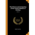thumbnail image 1 of The History and Antiquities of the County Palatine of Durham; Volume 3 (Paperback), 1 of 1