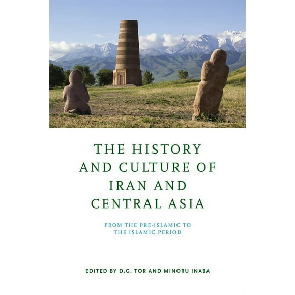 The History and Culture of Iran and Central Asia: From the Pre-Islamic to the Islamic Period, (Hardcover)