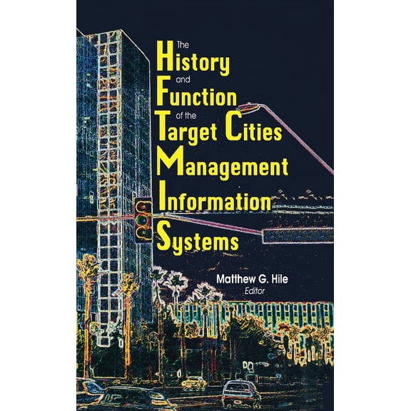 The History and Function of the Target Cities Management Information Systems, (Hardcover)