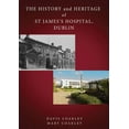 thumbnail image 1 of The History and Heritage of St James's Hospital, Dublin (Hardcover), 1 of 1