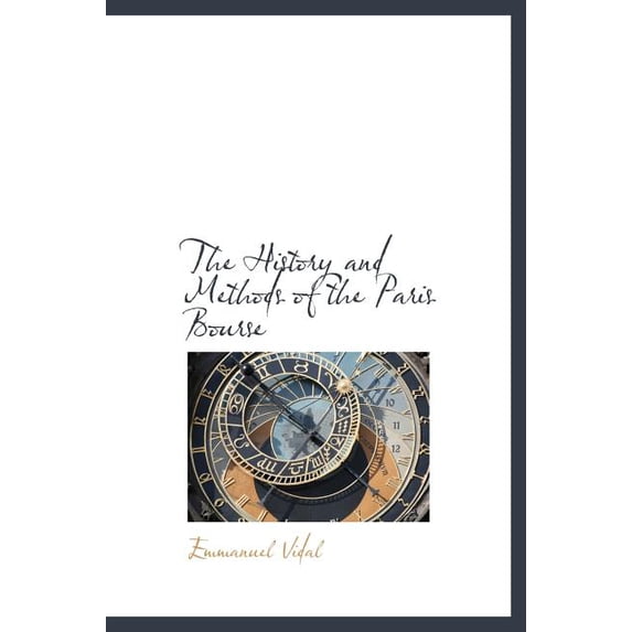 The History and Methods of the Paris Bourse (Hardcover)