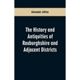 thumbnail image 1 of The History and antiquities of Roxburghshire and Adjacent Districts, (Paperback), 1 of 1