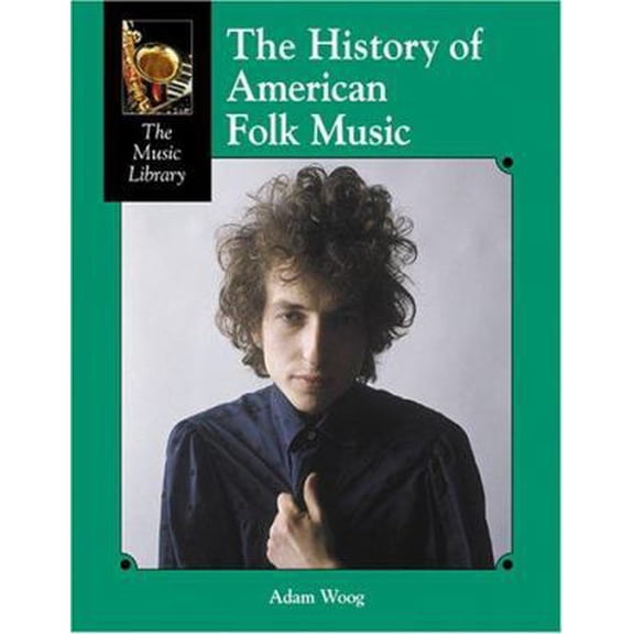 Pre-Owned The History of American Folk Music (Library Binding) 1590187342 9781590187340