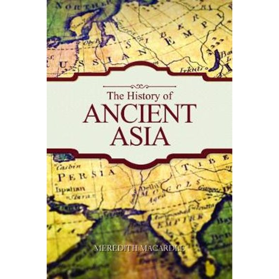 Pre-Owned The History of Ancient Asia (Paperback) 1849311625