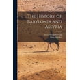 thumbnail image 1 of The History of Babylonia and Assyria, (Paperback), 1 of 1