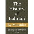 thumbnail image 1 of History Books The History of Bahrain: From Dilmun to the New Millennium - A Journey Through Time, Faith, and Identity, (Paperback), 1 of 1