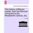 thumbnail image 1 of The History of Belvoir Castle, from the Norman Conquest to the Nineteenth Century, Etc. (Paperback), 1 of 1
