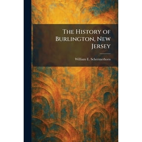 The History of Burlington, New Jersey, (Paperback)