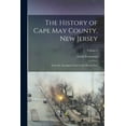 thumbnail image 1 of The History of Cape May County, New Jersey : From the Aboriginal Times to the Present Day; Volume 2 (Paperback), 1 of 1