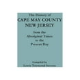 thumbnail image 1 of The History of Cape May County, New Jersey, from Aboriginal Times to the Present Day, (Paperback), 1 of 1