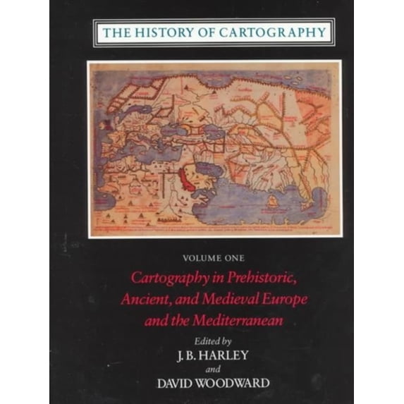 Pre-Owned The History of Cartography, Volume One: Cartography in Prehistoric, Ancient, and Medieval Europe and (Hardcover) by Professor J B Harley, David Woodward