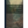 thumbnail image 1 of The History of Chivalry (Paperback), 1 of 1