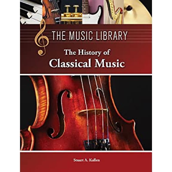 Pre-Owned The History of Classical Music (Library Binding) 1420509446 9781420509441