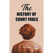The History of Court Fools, Paperback