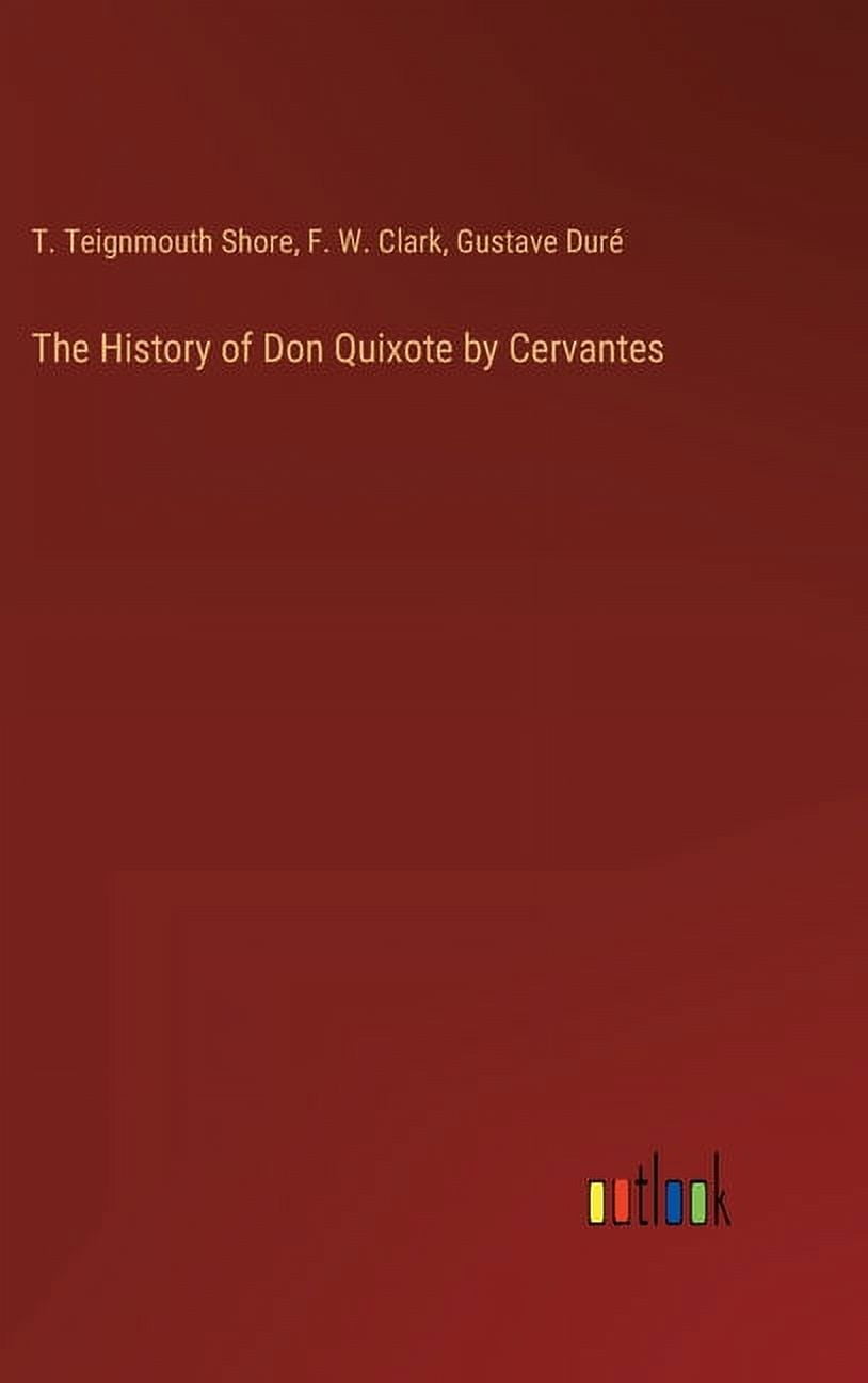 The History of Don Quixote by Cervantes (Hardcover)