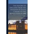 thumbnail image 1 of The History of England From the Invasion of Julius Caesar, to the Revolution in 1688; Volume 6, (Hardcover), 1 of 1