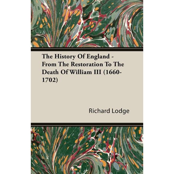 The History of England - From the Restoration to the Death of William III (1660-1702) (Paperback)