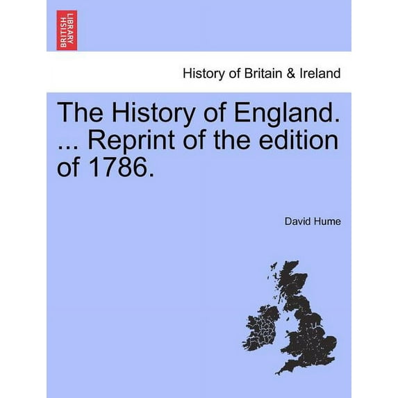 The History of England. ... Reprint of the edition of 1786. (Paperback)
