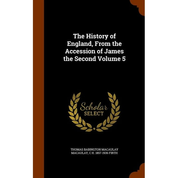 The History of England, from the Accession of James the Second Volume 5 (Hardcover)