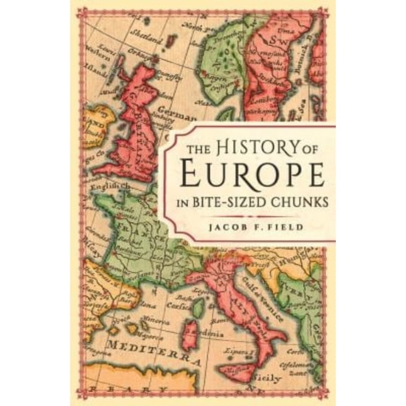 Pre-Owned The History of Europe in Bite-Sized Chunks (Paperback) 1789294169 9781789294163