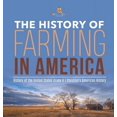 thumbnail image 1 of The History of Farming in America History of the United States Grade 6 Children's American History, (Hardcover), 1 of 1