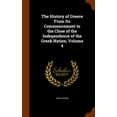 thumbnail image 1 of The History of Greece From Its Commencement to the Close of the Independence of the Greek Nation, Volume 4 (Hardcover), 1 of 1