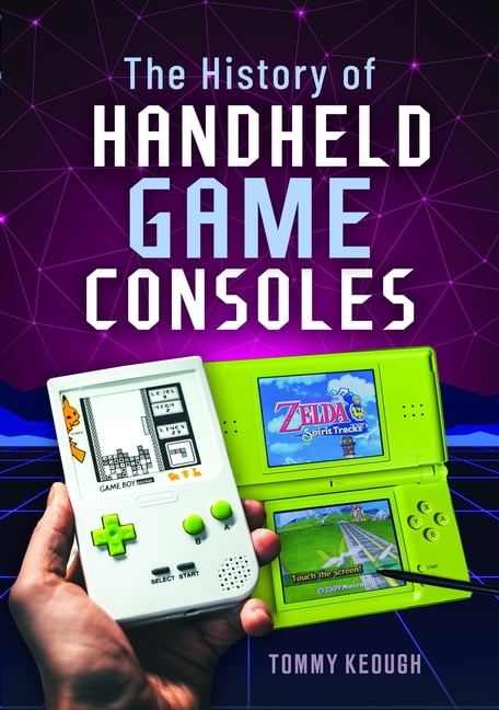 The History of Handheld Game Consoles, (Hardcover)