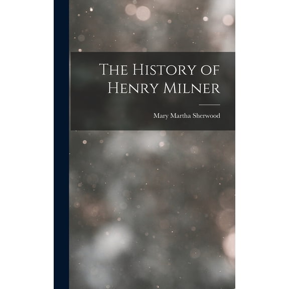 The History of Henry Milner (Hardcover)