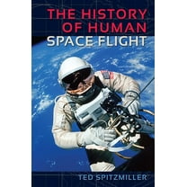 The History of Human Space Flight, (Hardcover)