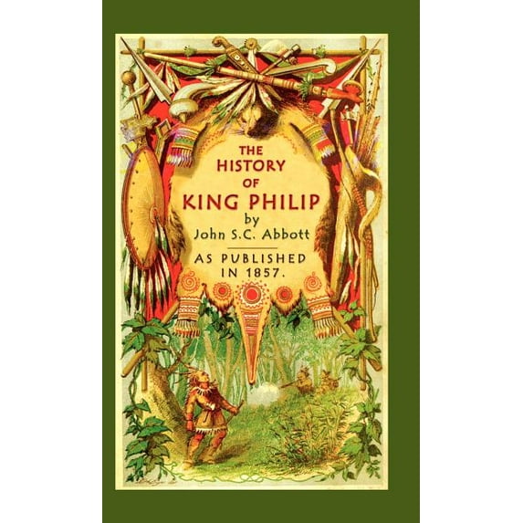 The History of King Philip, (Hardcover)