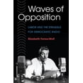 thumbnail image 1 of The History of Media and Communication Waves of Opposition: Labor and the Struggle for Democratic Radio, (Paperback), 1 of 1