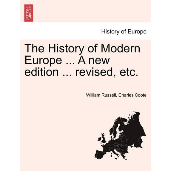 The History of Modern Europe ... a New Edition ... Revised, Etc. Paperback