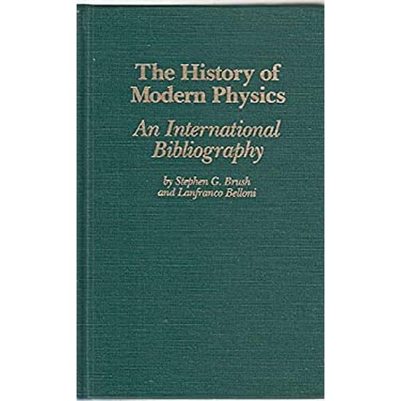 Pre-Owned The History of Modern Physics : An International Bibliography 9780824091170