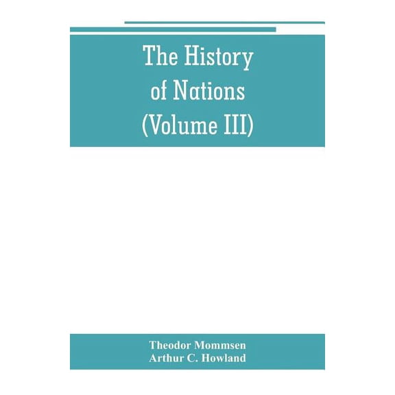 The History of Nations: Rome, from earliest times to 44 B.C. (Volume III), (Paperback)