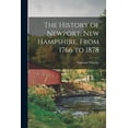 thumbnail image 1 of The History of Newport, New Hampshire, From 1766 to 1878, (Paperback), 1 of 1