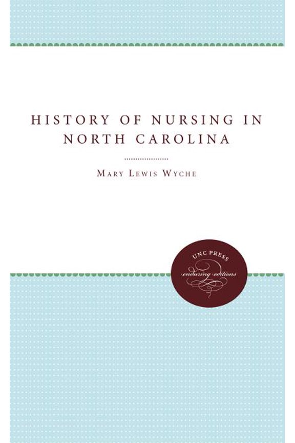 The History of Nursing in North Carolina, (Paperback)