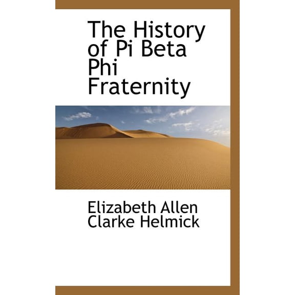 The History of Pi Beta Phi Fraternity (Paperback)