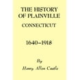 thumbnail image 1 of Globe Pequot Classics The History of Plainville Connecticut, 1640-1918, (Paperback), 1 of 1