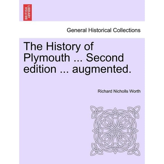 The History of Plymouth ... Second Edition ... Augmented. Paperback