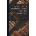 thumbnail image 1 of The History of Portland, from its First Settlement, Part I (Hardcover), 1 of 1