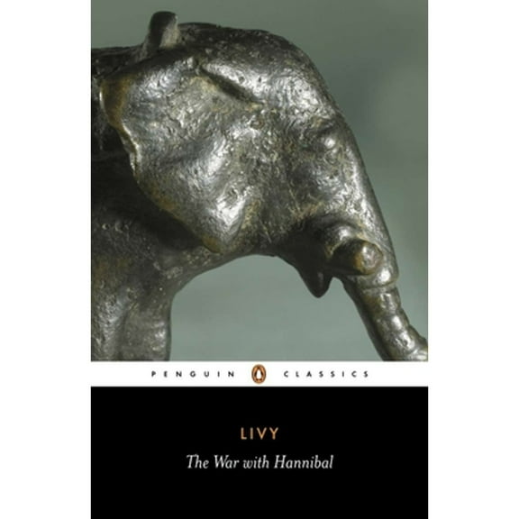 Pre-Owned The War with Hannibal: Books XXI-XXX of the History of Rome from Its Foundation (Paperback) 014044145X 9780140441451