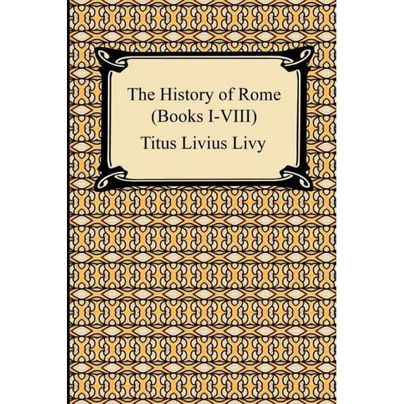 The History of Rome (Books I-VIII) (Paperback)