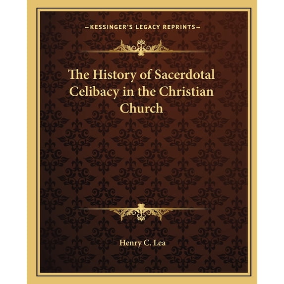 The History of Sacerdotal Celibacy in the Christian Church (Paperback)