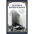 thumbnail image 1 of The History of Shipyards in San Diego, (Hardcover), 1 of 1