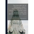 thumbnail image 1 of The History of St. Dogmaels Abbey, Together With her Cells, Pill, Caldey and Glascareg, and the Mother Abbey of Tiron (Paperback), 1 of 5