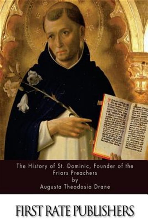 The History of St. Dominic, Founder of the Friars Preachers - Walmart.com